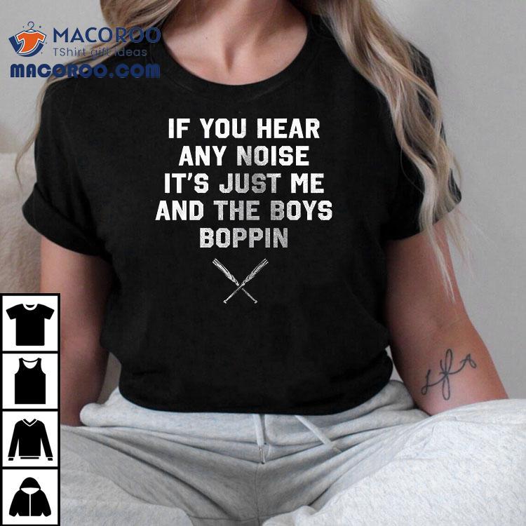 Dave Parker X Pittsburgh Pirates If You Hear Any Noise It's Just Me And The Boys Boppin Shirt