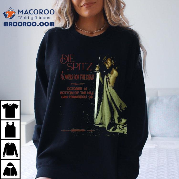 Die Spitz Flowers For The Dead October 14 2025 Shirt