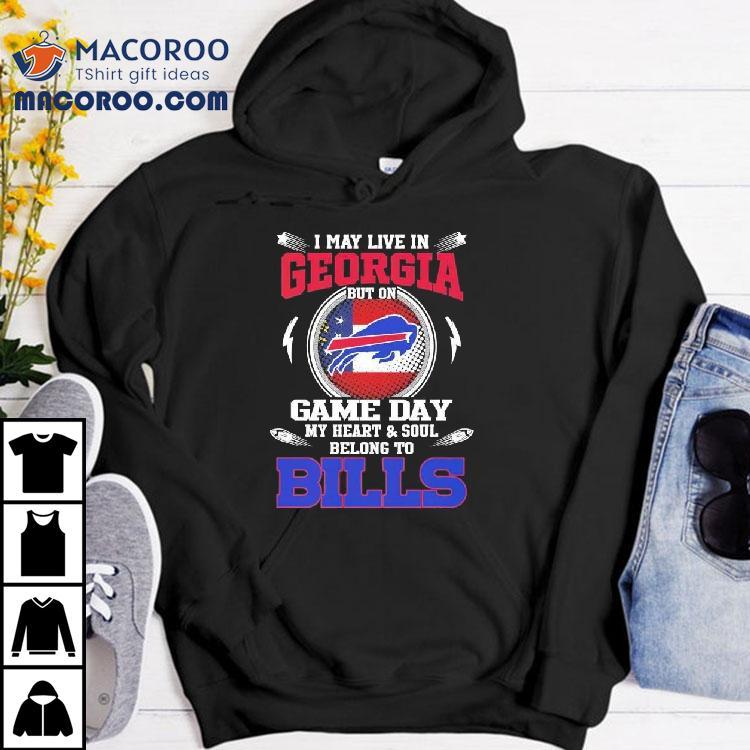 I May Live In Georgia But On Game Day My Heart Soul Belong To Buffalo Bills 2025 Shirt