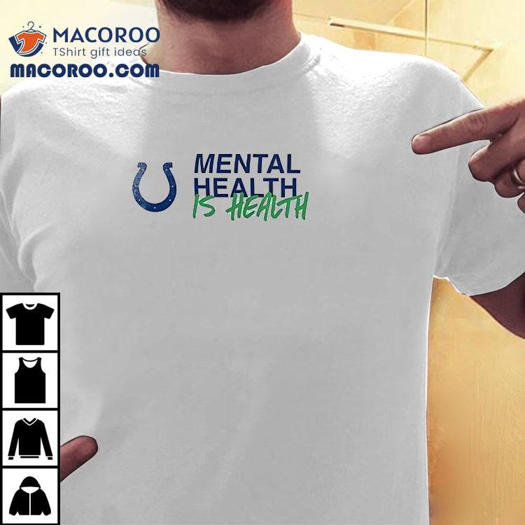 Indianapolis Colts Mental Health Is Health Not All Wounds Are Visible Shirt