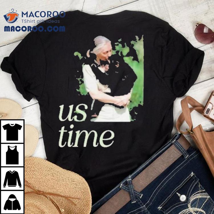 Jane Goodall Chimp Us Time Shirt