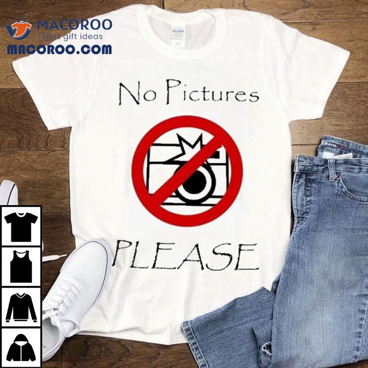 Joeyy No Pictures Please Shirt