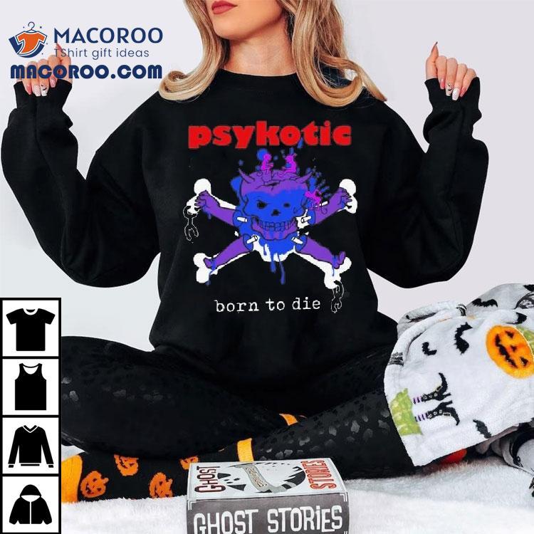Osamason Psykotic Born To Die 2025 Shirt
