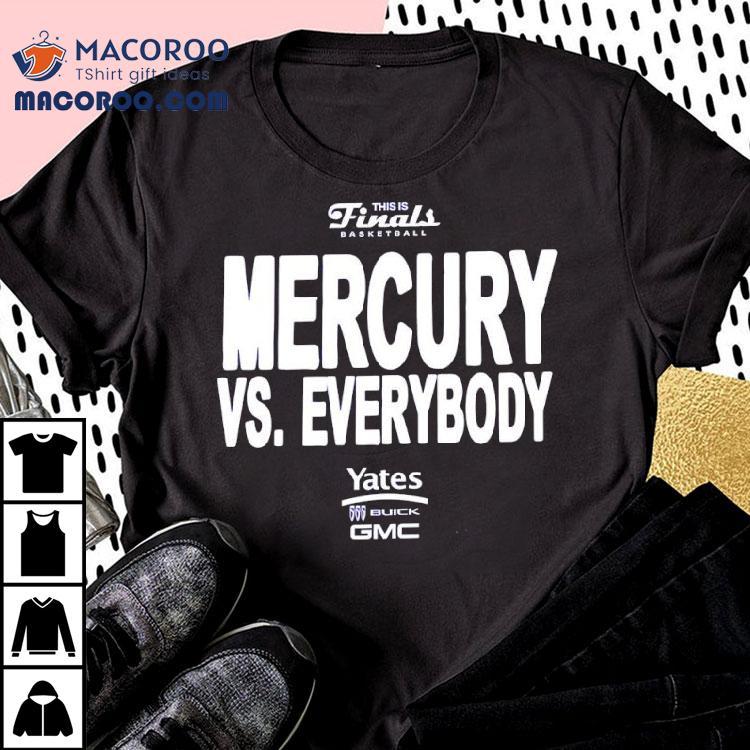 Phoenix Mercury Wnbathis Is Finals Basketball Vs Everybody Yates 505 Buick Gmc Shirt