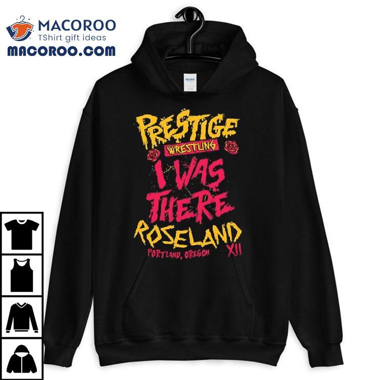 Prestige Wrestling I Was There Roseland Theater Oregon Xii Skeletons Shirt