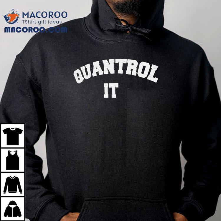 Quantrol It Shirt