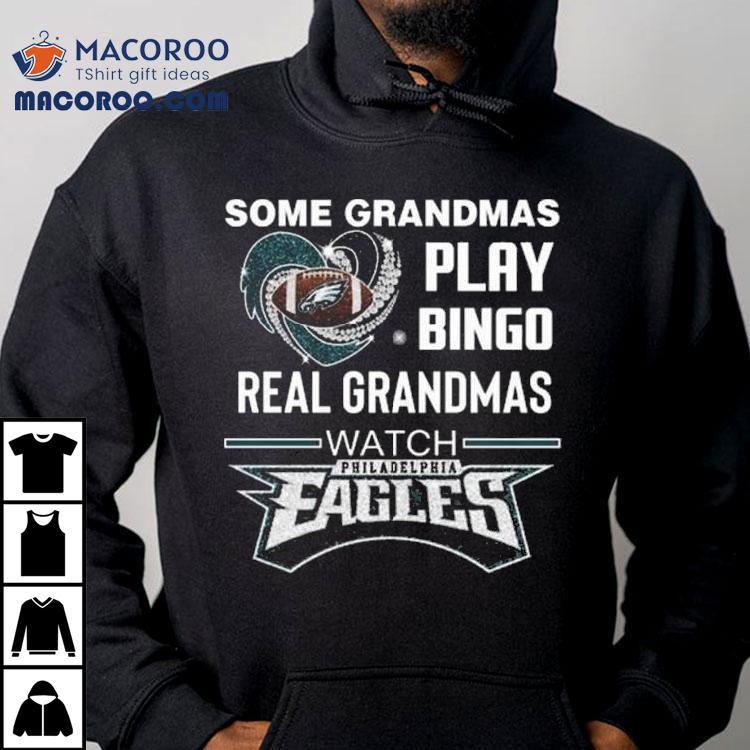 Some Grandmas Play Bingo Real Grandmas Watch Philadelphia Eagles Diamond Heart 2025 Shirt