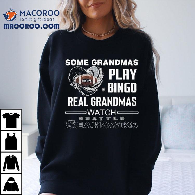 Some Grandmas Play Bingo Real Grandmas Watch Seattle Seahawks Diamond Heart 2025 Shirt