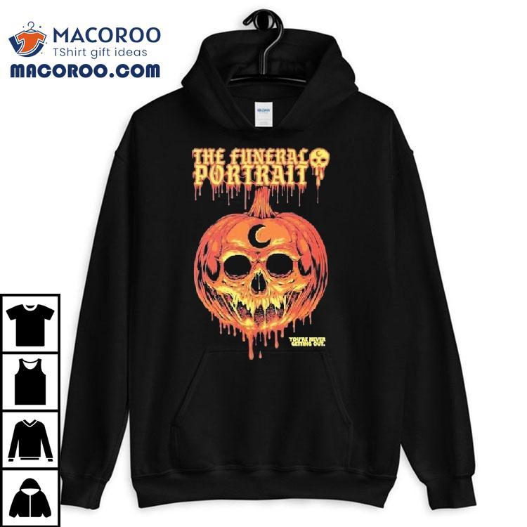 The Funeral Portrait You're Never Getting Out Dripping Pumpkin Skull Halloween Shirt