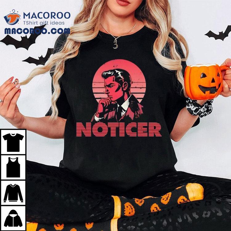 The Noticer Retro Shirt