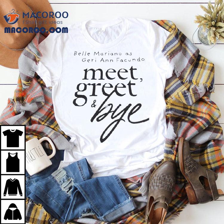 Belle Mariano As Geri Ann Facundo Meet Greet And Bye Shirt