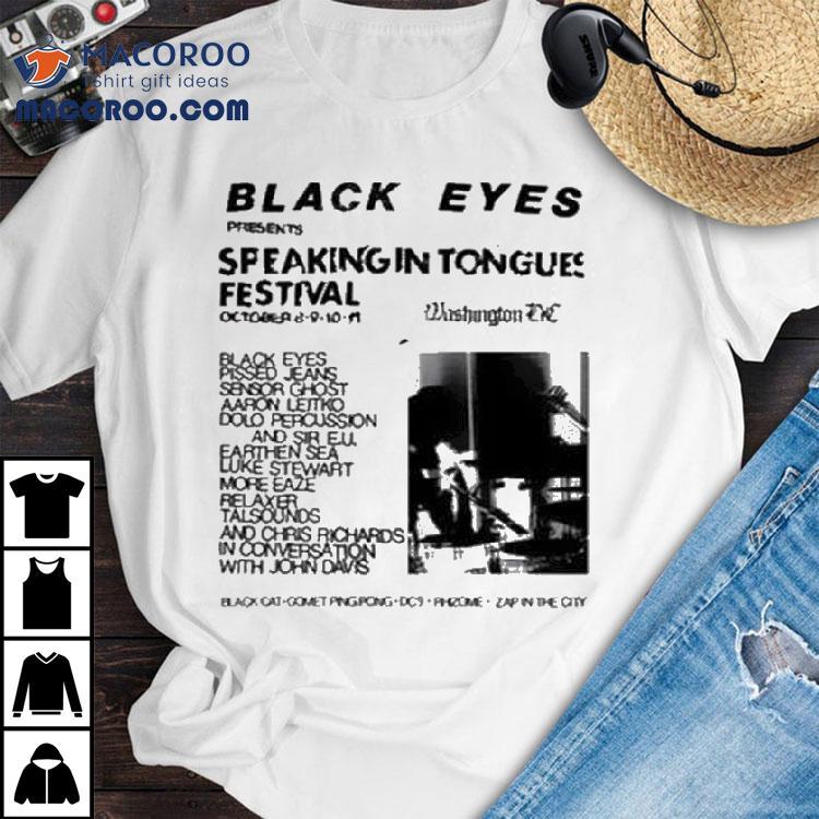 Black Eyes Speaking In Tongues Festival Washington, Dc October 8-11 2025 Shirt