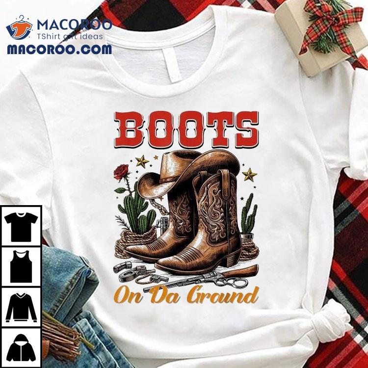 Boots On The Ground, Cowgirl Linedance, Boot Cowboy Western Shirt