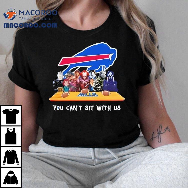 Buffalo Bills Horror Movies Halloween You Can’t Sit With Us Shirt