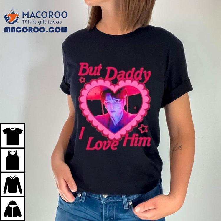 But Daddy I Love Him Jinu Shirt