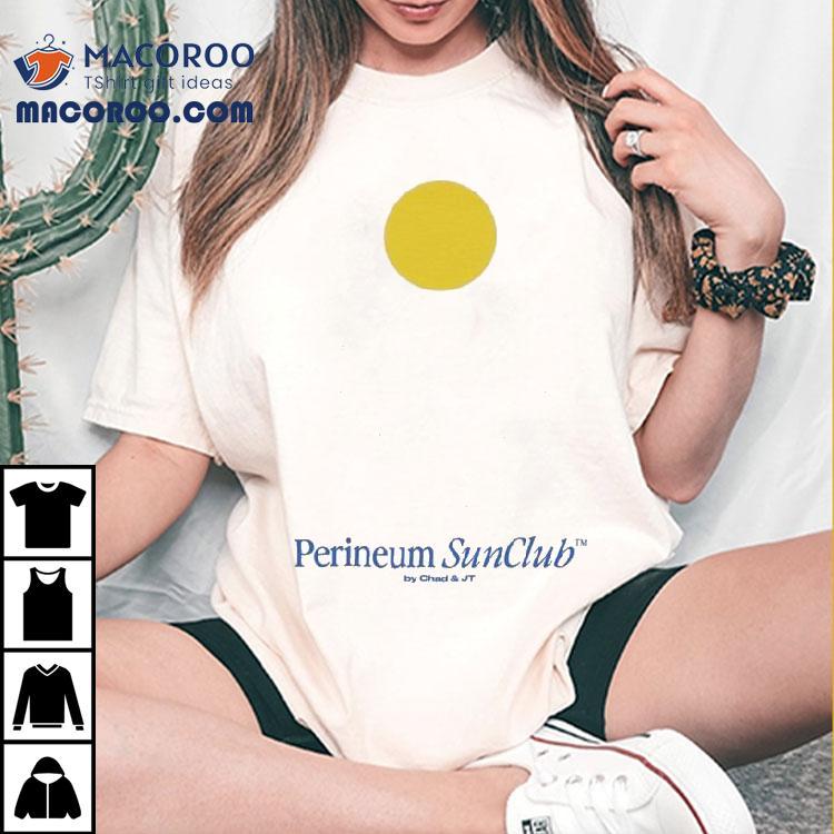 Chad And Jt Perineum Sun Club Big Shine Shirt
