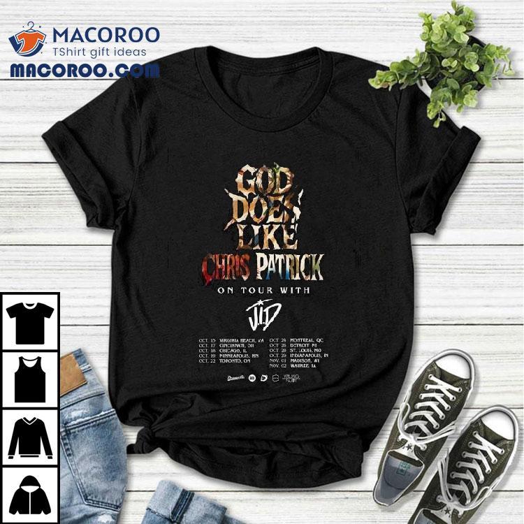 Chris Patrick God Does Like Chris Patrick On Tour With Jid North American 2025 City Dates Shirt