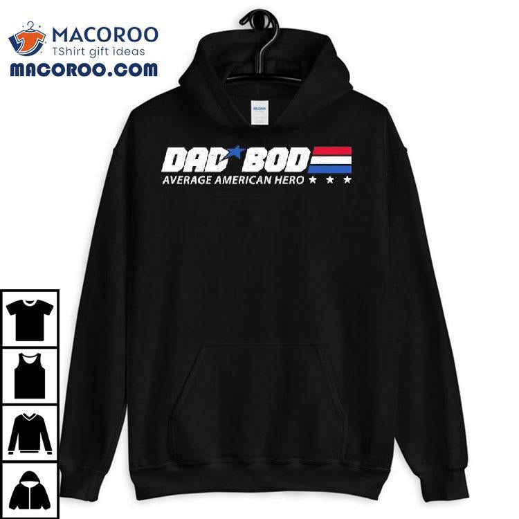 Dad Bod Average American Hero Shirt