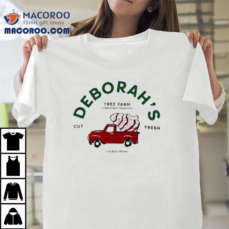 Deborah's Tree Farm A Christmas Tradition Cut Fresh Locally Grown Holiday Shirt
