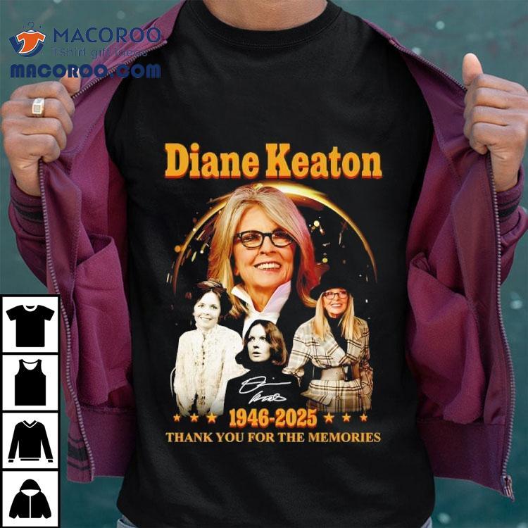 Diane Keaton 1946-2025 Thank You For The Memories Signature Shirt