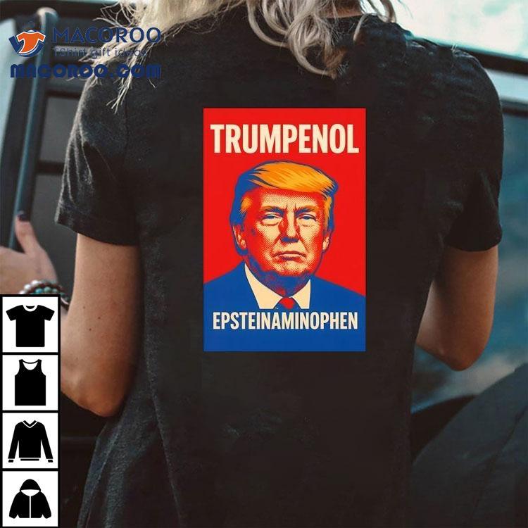 Donald Trump Trumpenol Epstein Aminophen Shirt