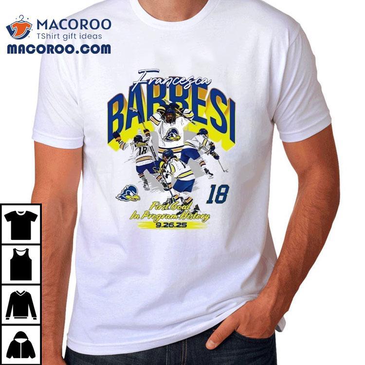 Francesca Barresi Delaware Ice Hockey First Goal In Program History 2025 Shirt