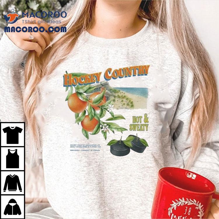 Hockey Country Hot And Sweaty Shirt