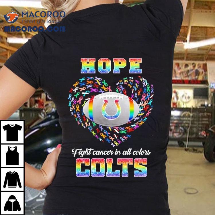 Hope Indianapolis Colts Fight Cancer In All Colors Shirt