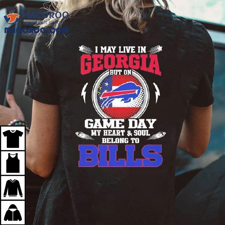 I May Live In Georgia But On Game Day My Heart Soul Belong To Buffalo Bills 2025 Shirt