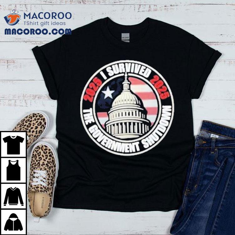 I Survived The Government Shutdown 2025 Shirt