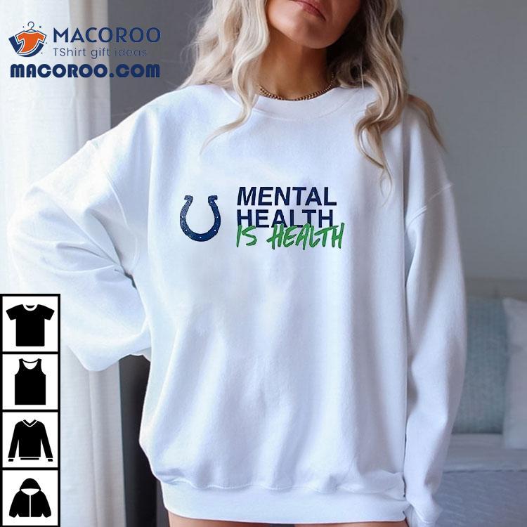 Indianapolis Colts Mental Health Is Health Not All Wounds Are Visible Shirt
