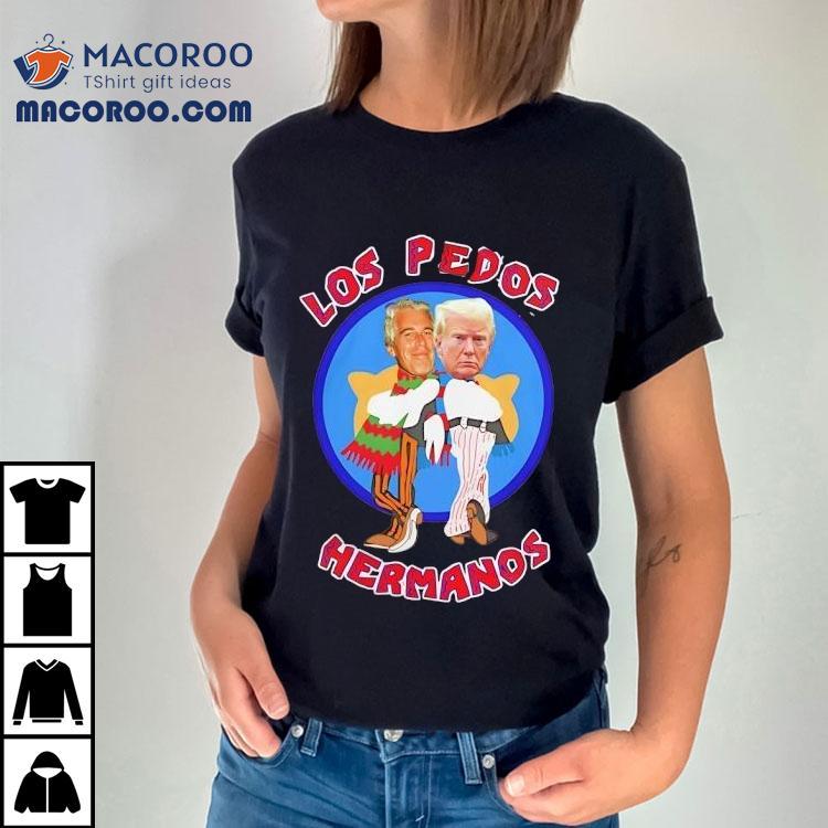 Jeffrey Epstein And Donald Trump Los Pedos Hermanos Breaking Bad Shirt