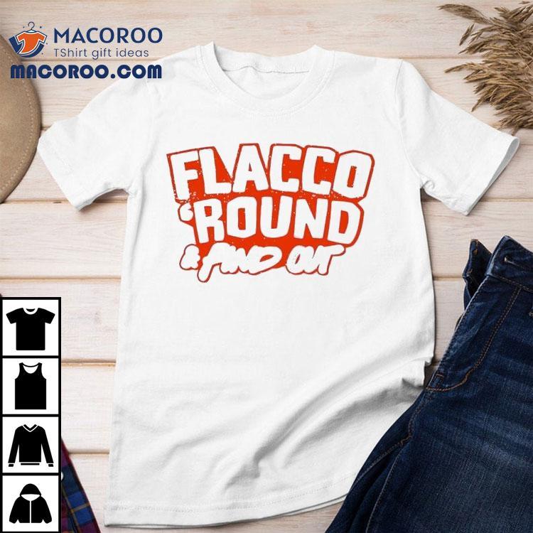 Joe Flacco 'round And Find Out Cleveland Browns Shirt