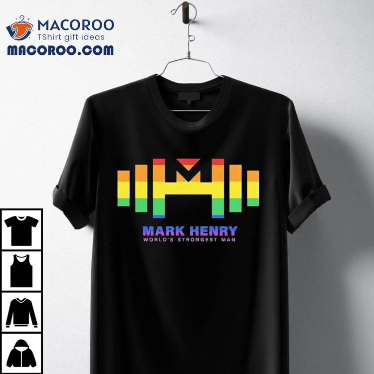 Mark Henry World's Strongest Man Pride Shirt