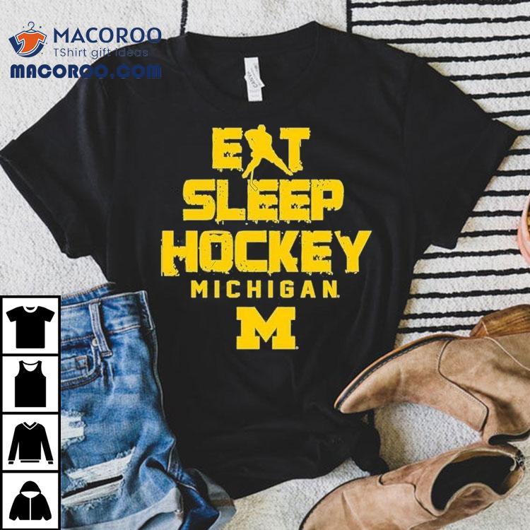 Michigan Wolverines Eat Sleep Hockey Shirt
