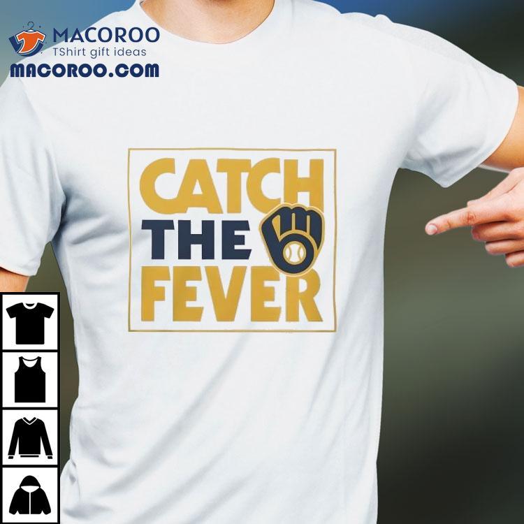 Milwaukee Brewers Catch The Fever Shirt