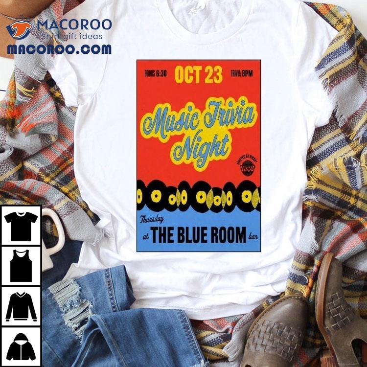 Music Trivia Night Oct 23 2025 The Blue Room Shirt