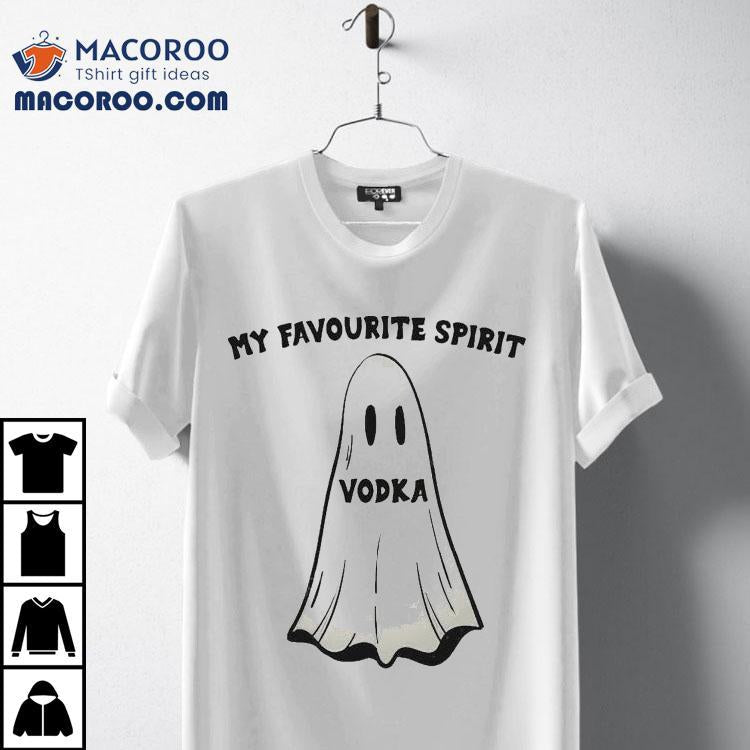 My Favourite Spirit Vodka Ghost Shirt