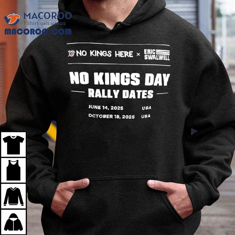 No Kings Here X Eric Swalwell No Kings Day Rally Dates October 18th 2025 Usa Shirt