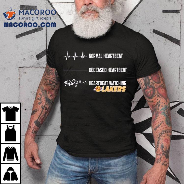 Normal Heartbeat Deceased Heartbeat Heartbeat Watching Los Angeles Lakers Shirt