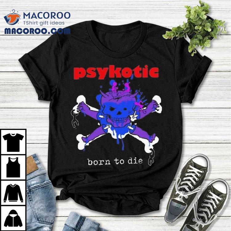 Osamason Psykotic Born To Die 2025 Shirt