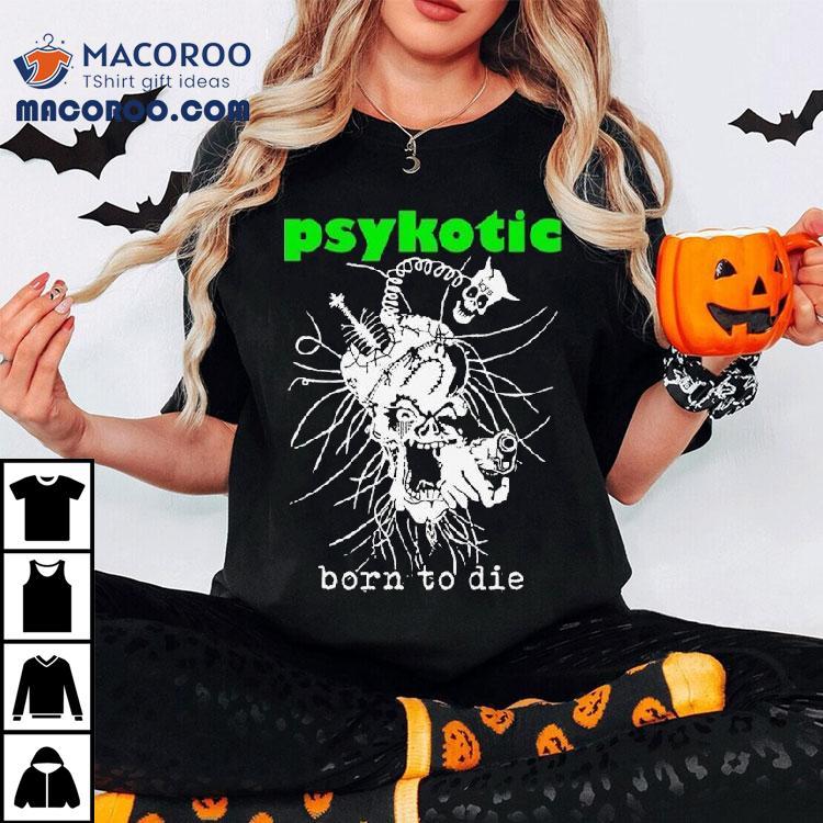 Osamason Psykotic Born To Die I Alone Have The Key To This Savage Parade Dino Shirts