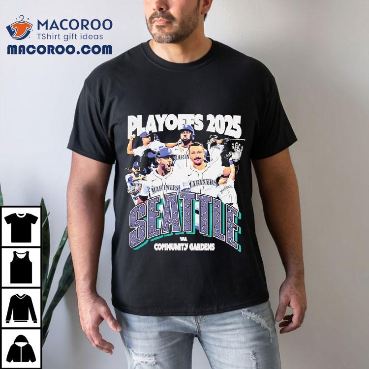 Playoffs 2025 Seattle Mariners Wa Community Gardens Shirt