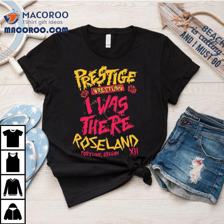 Prestige Wrestling I Was There Roseland Theater Oregon Xii Skeletons Shirt
