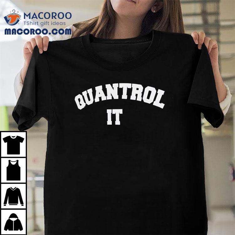 Quantrol It Shirt