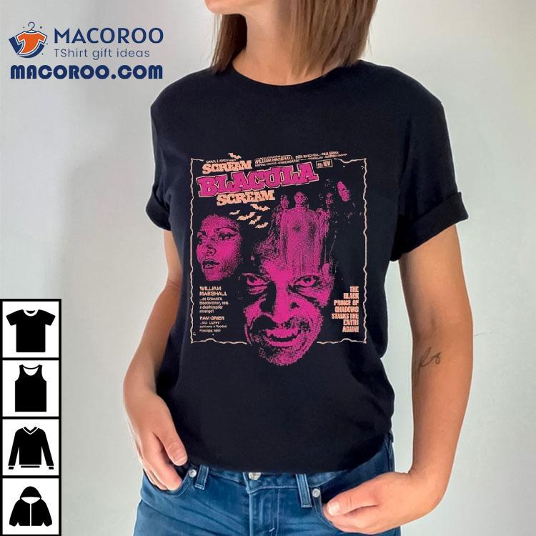 Scream Blacula Scream The Black Prince Of Shadows Stalks The Earth Again Stalks The Earth Again Shirt