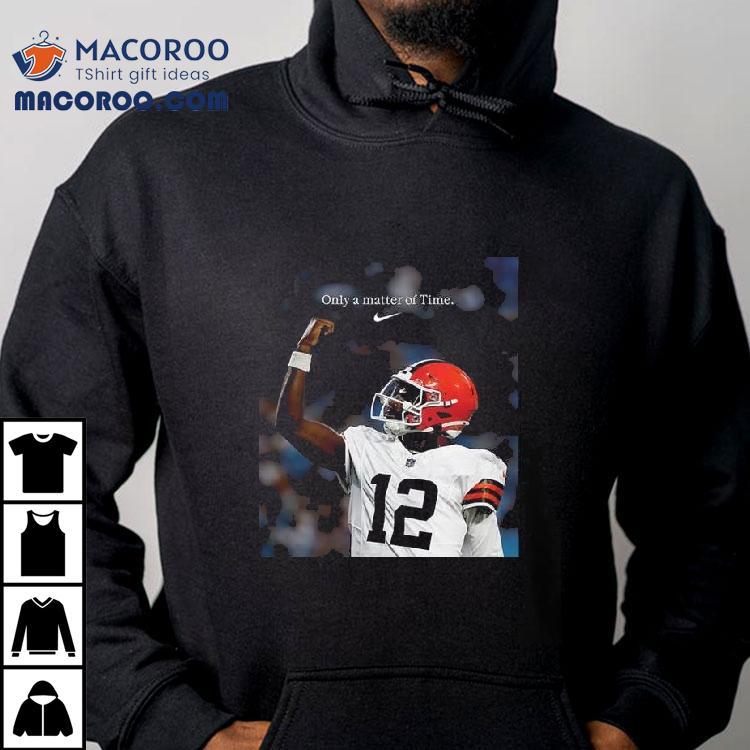 Shedeur Sanders Cleveland Browns Only A Matter Of Time Nike Tribute Nfl 2025 Shirt