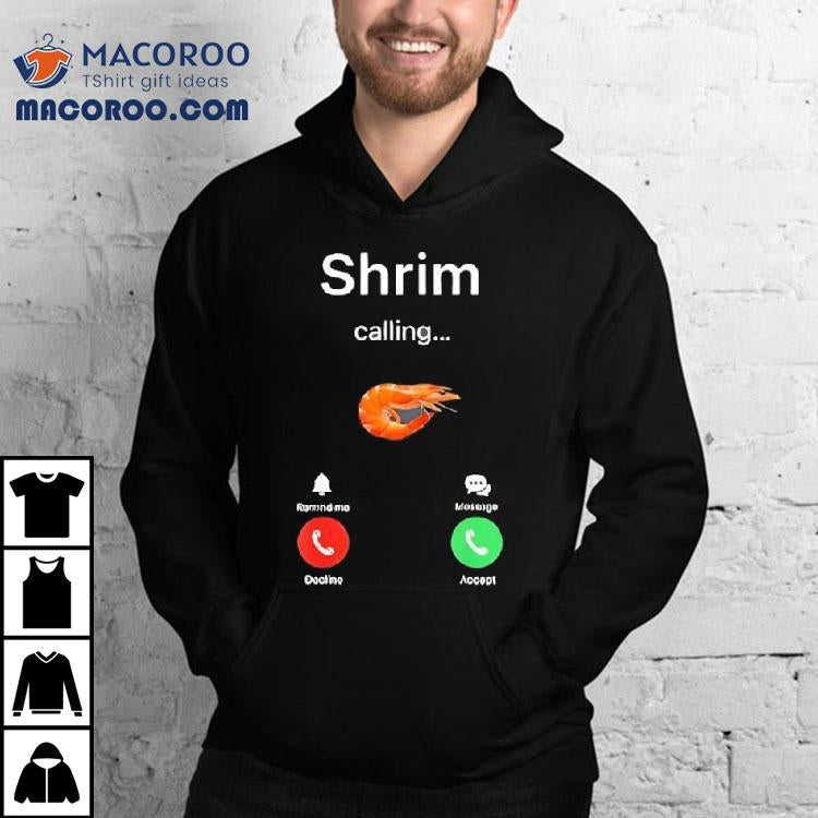 Shrim Is Calling Misspelled Shrimp Meme Shirt
