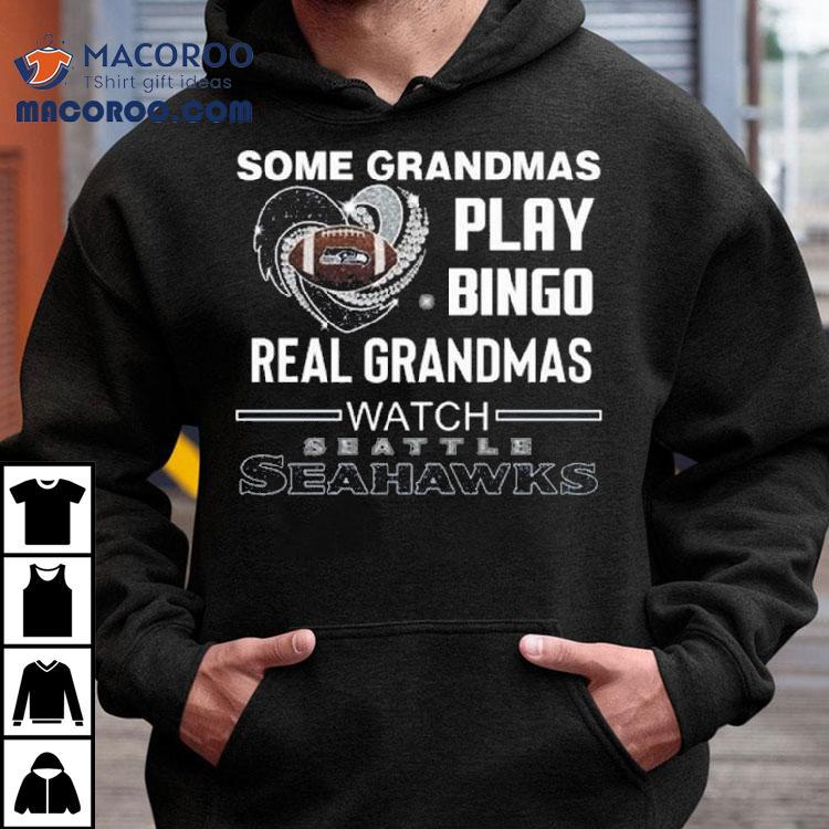 Some Grandmas Play Bingo Real Grandmas Watch Seattle Seahawks Diamond Heart 2025 Shirt