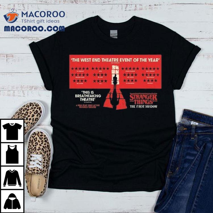 Stranger Things On Stage The First Shadow The West End Theatre Event Of The Year Shirt